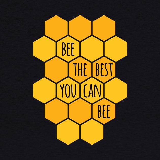 Bee The Best You Can Bee by oddmatter